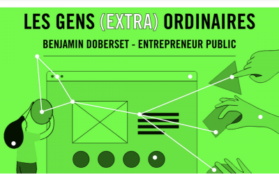 Rencontre #5 : « Les gens (extra) ordinaires »  – Benjamin Doberset, Entrepreneur public